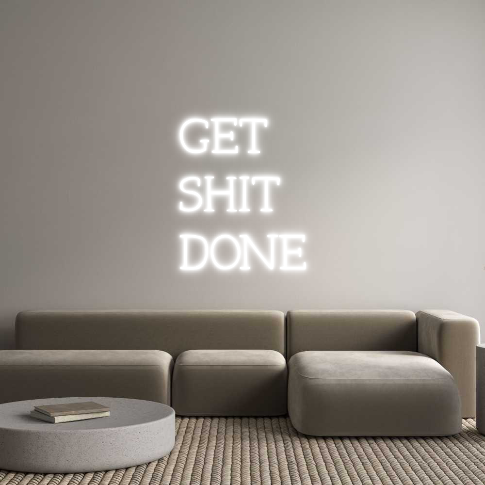 Anpassad neon: GET
SHIT
DONE
