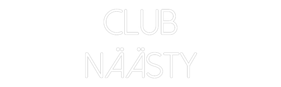 Anpassad neon: CLUB
NÄÄSTY