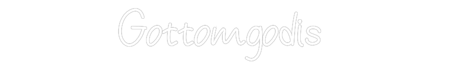Anpassad neon: Gottomgodis