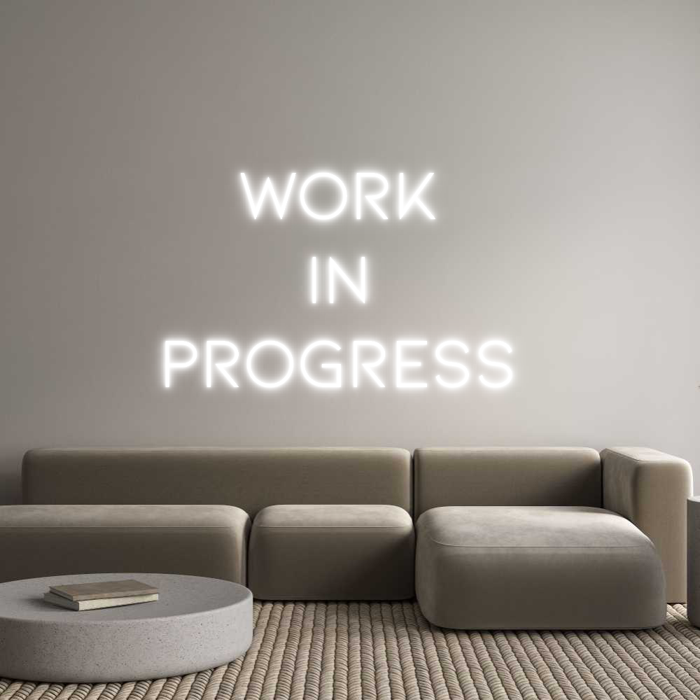 Anpassad neon: Work
in
p...