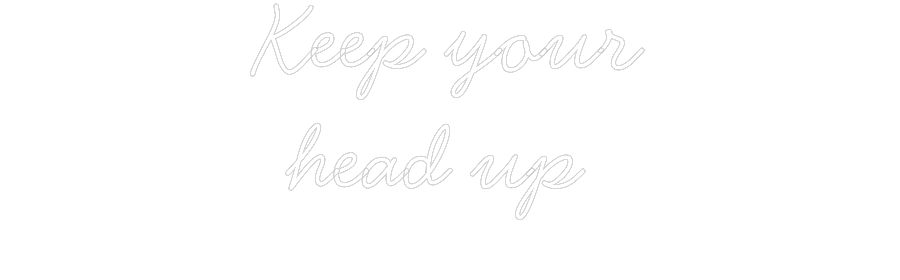 Anpassad neon: Keep your
he...