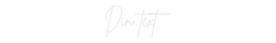 Anpassad neon: Din text