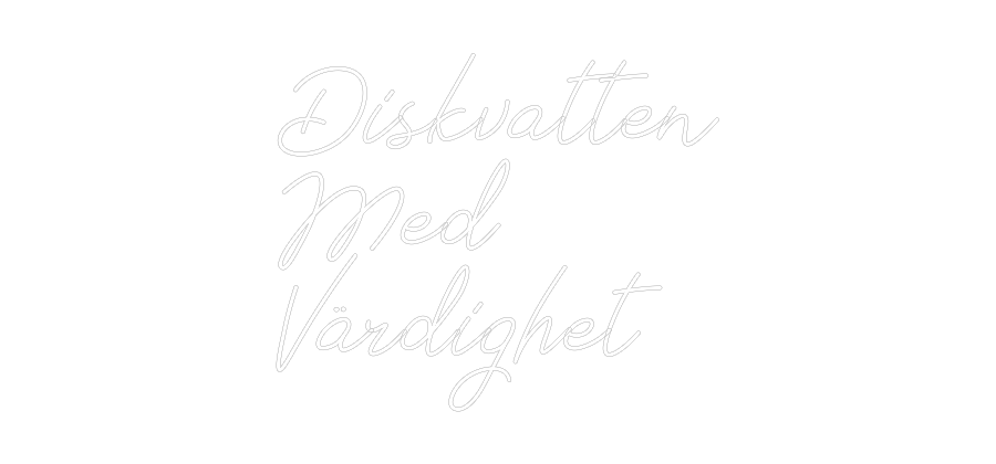 Anpassad neon: Diskvatten
M...