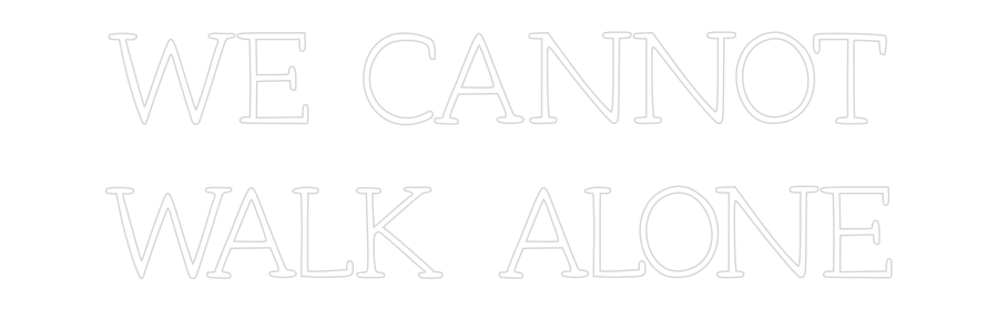 Anpassad neon: WE CANNOT
WA...