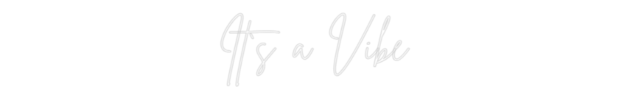 Anpassad neon: It`s a Vibe