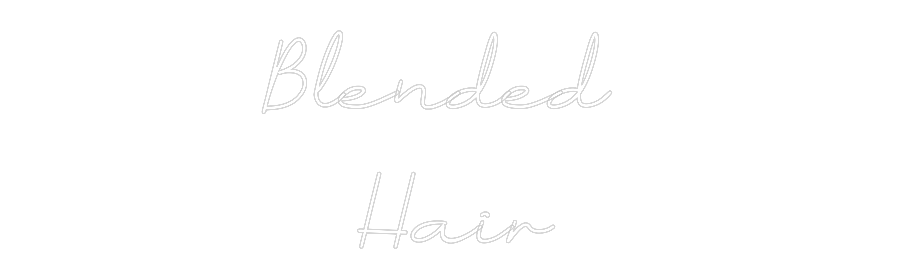 Anpassad neon: Blended
Hair