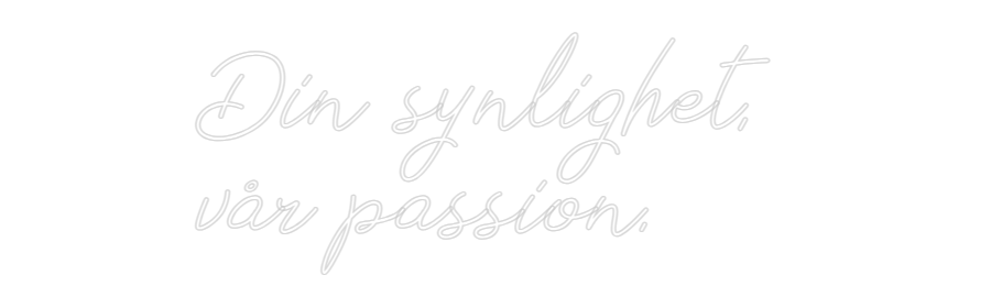 Anpassad neon: Din synlighet...