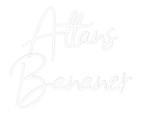 Anpassad neon: Attans
Bananer