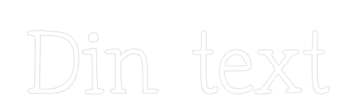 Anpassad neon: Din text