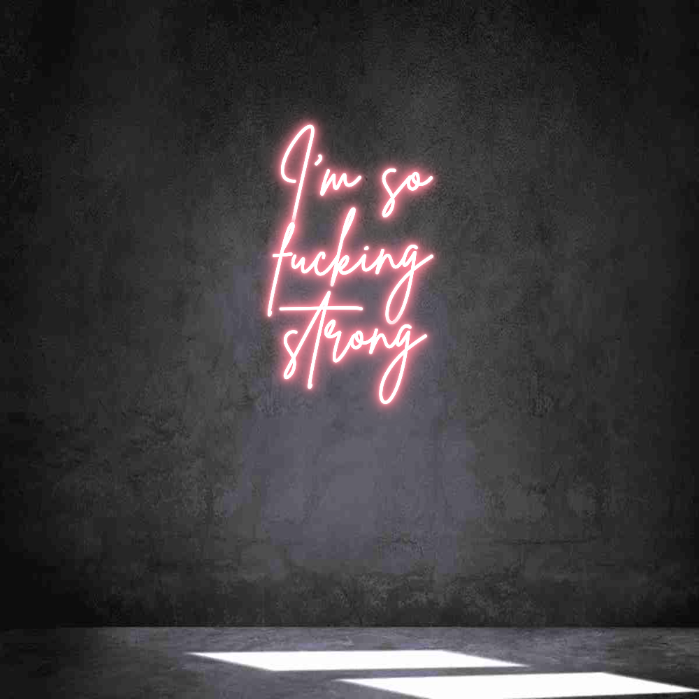 Anpassad neon: I'm so
fucki...