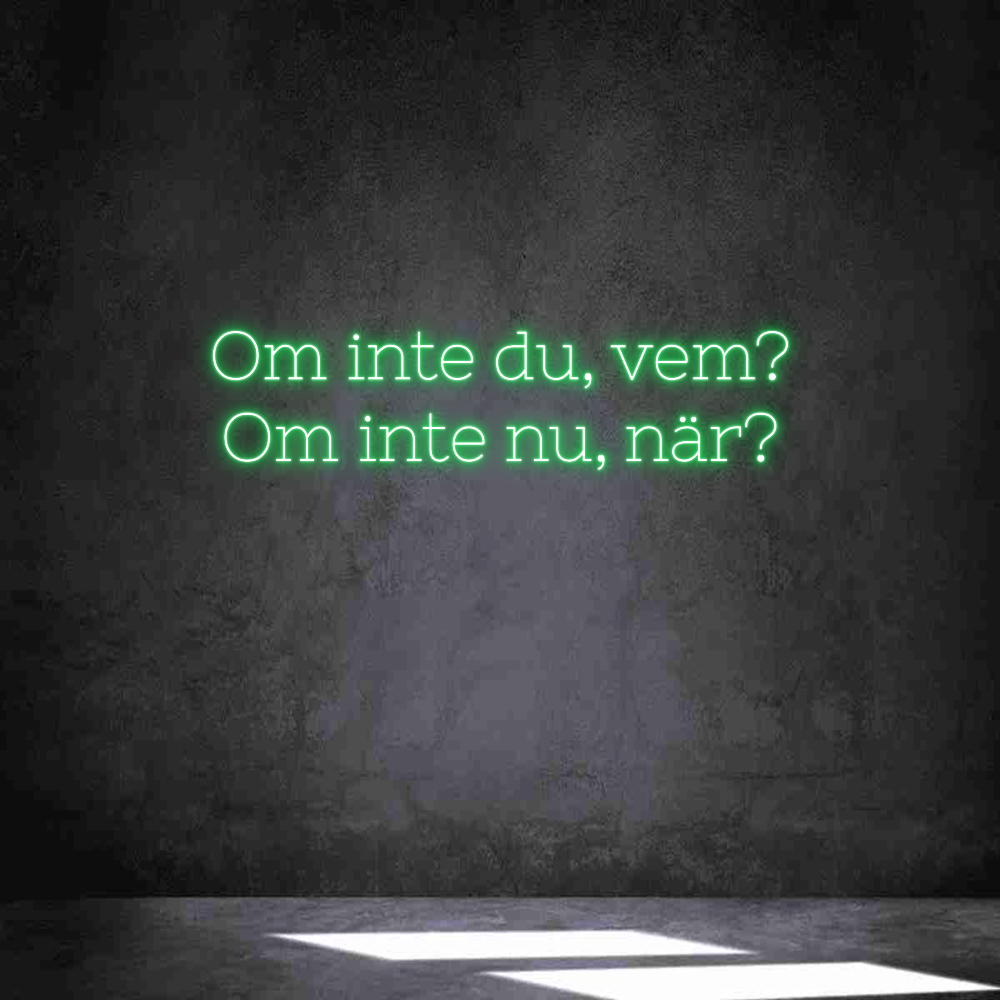 Anpassad neon: Om inte du, v...