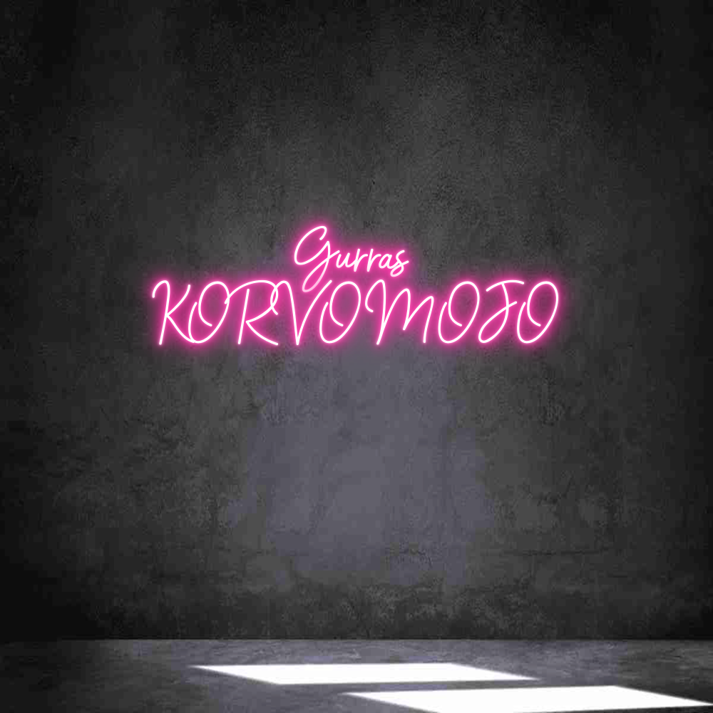 Anpassad neon: Gurras
KORV...