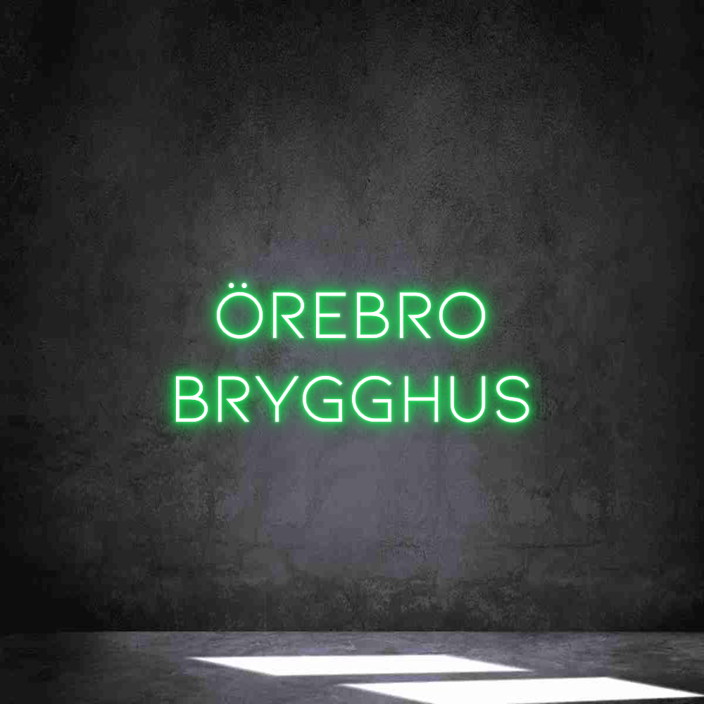 Anpassad neon: Örebro
Brygg...
