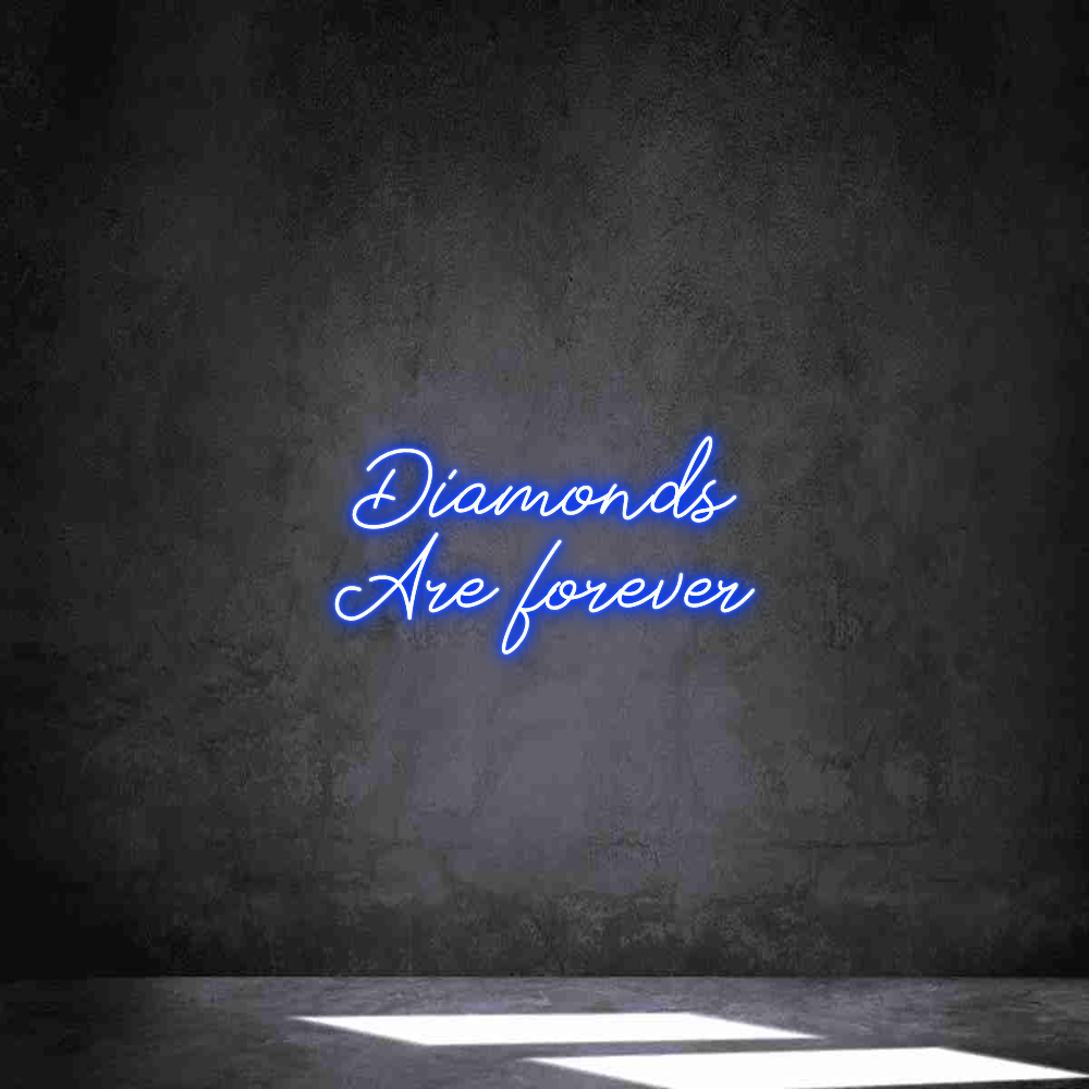 Anpassad neon: Diamonds
Are...