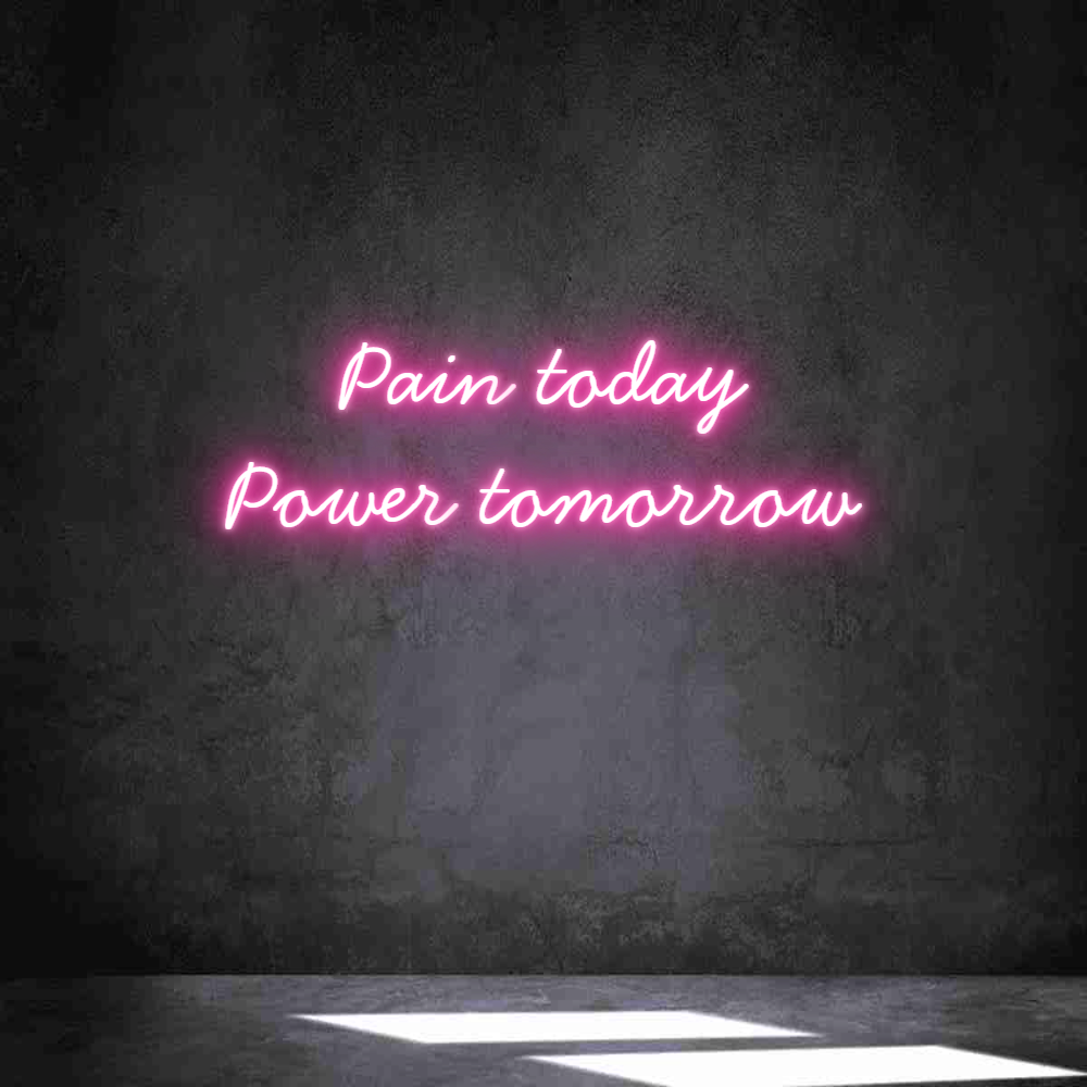 Anpassad neon: Pain today
P...