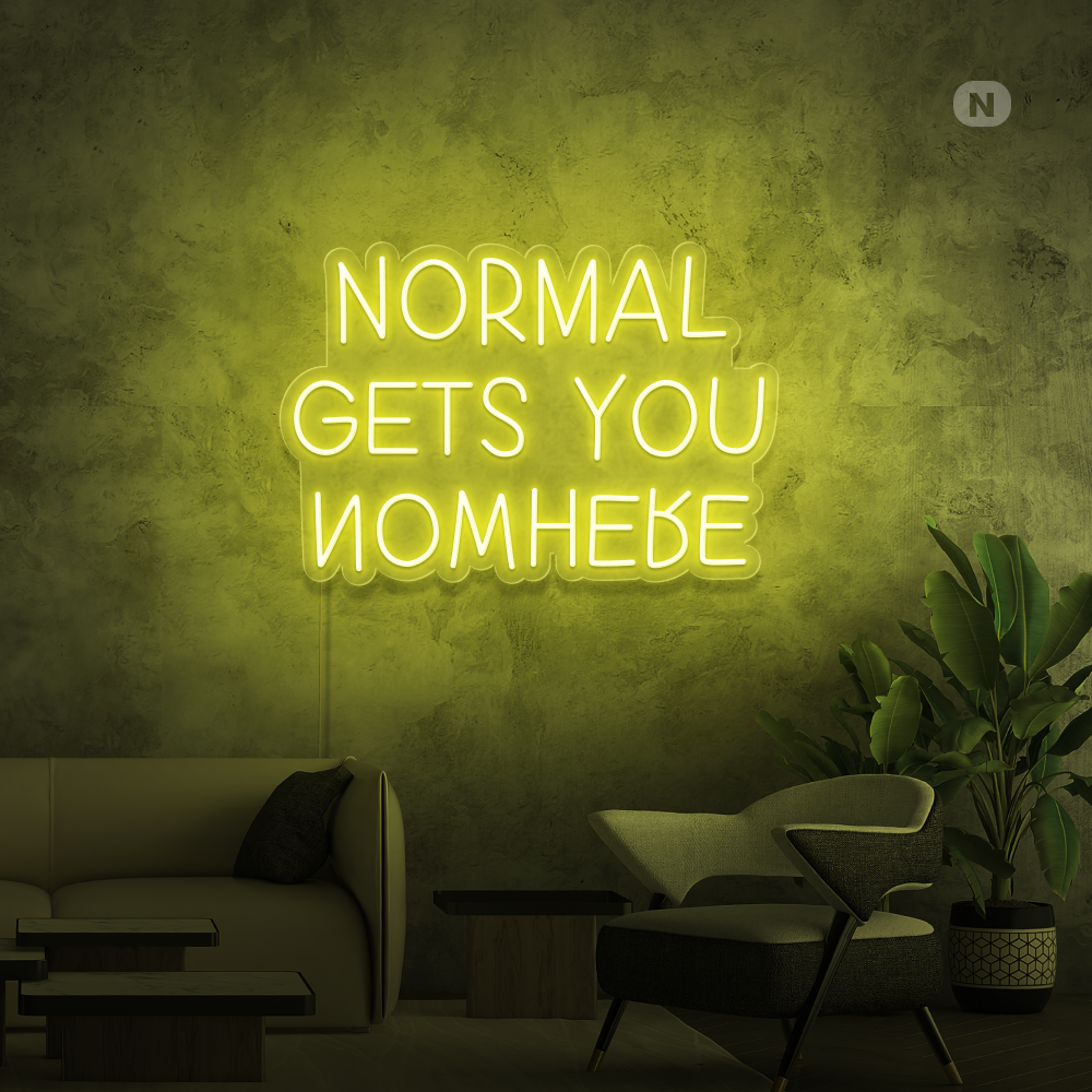 Neonskylt Normal Gets You Nowhere
