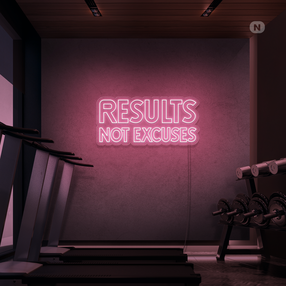 Neonskylt Results not excuses