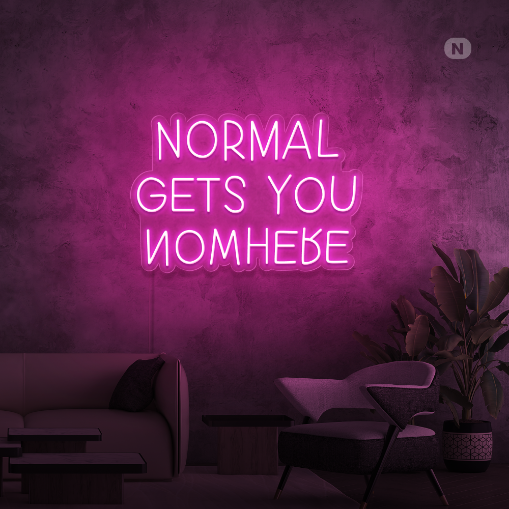Neonskylt Normal Gets You Nowhere