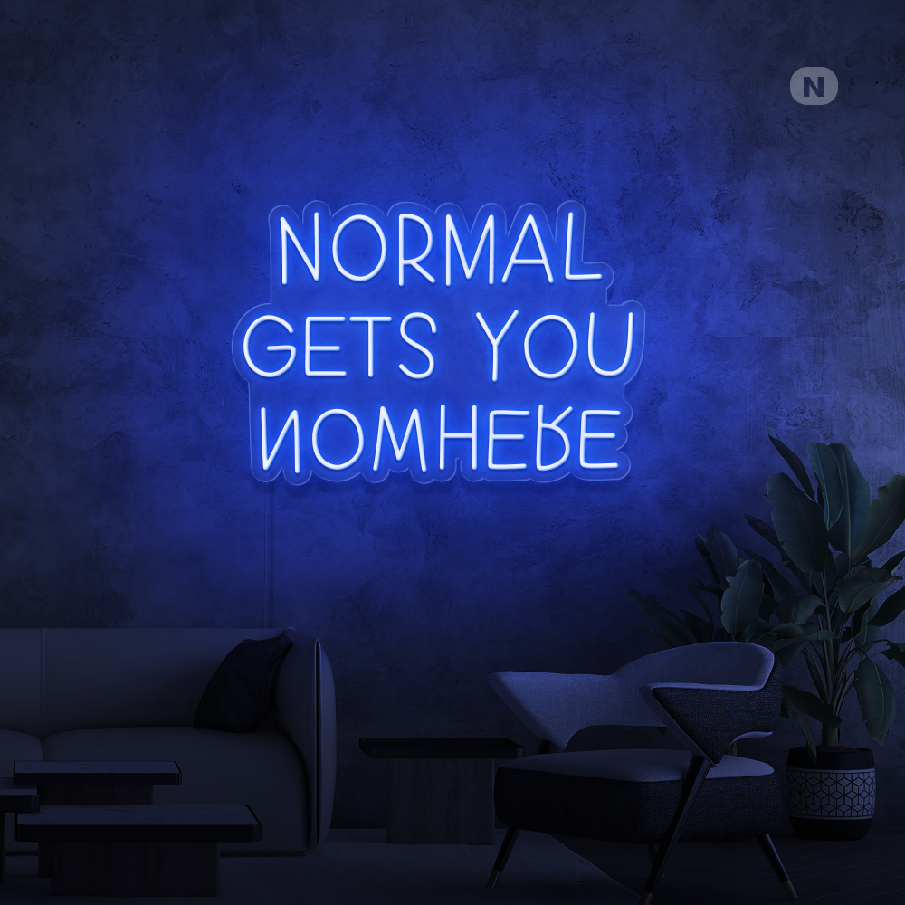 Neonskylt Normal Gets You Nowhere