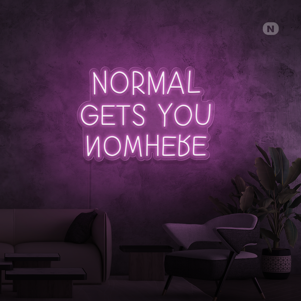 Neonskylt Normal Gets You Nowhere