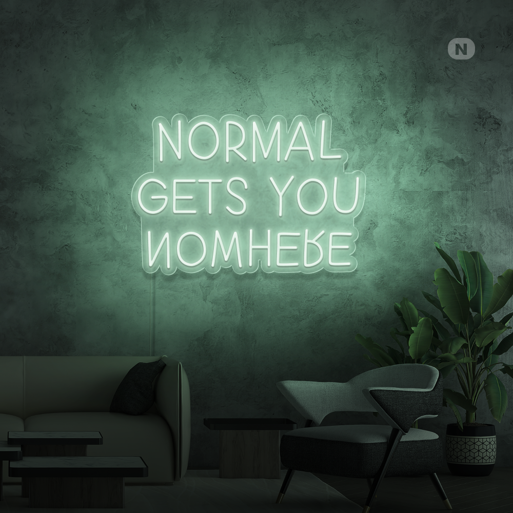 Neonskylt Normal Gets You Nowhere