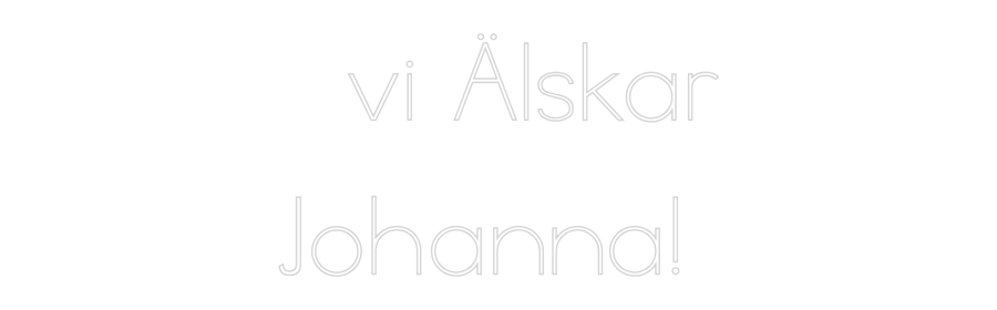 Anpassad neon: vi Älskar
Jo...