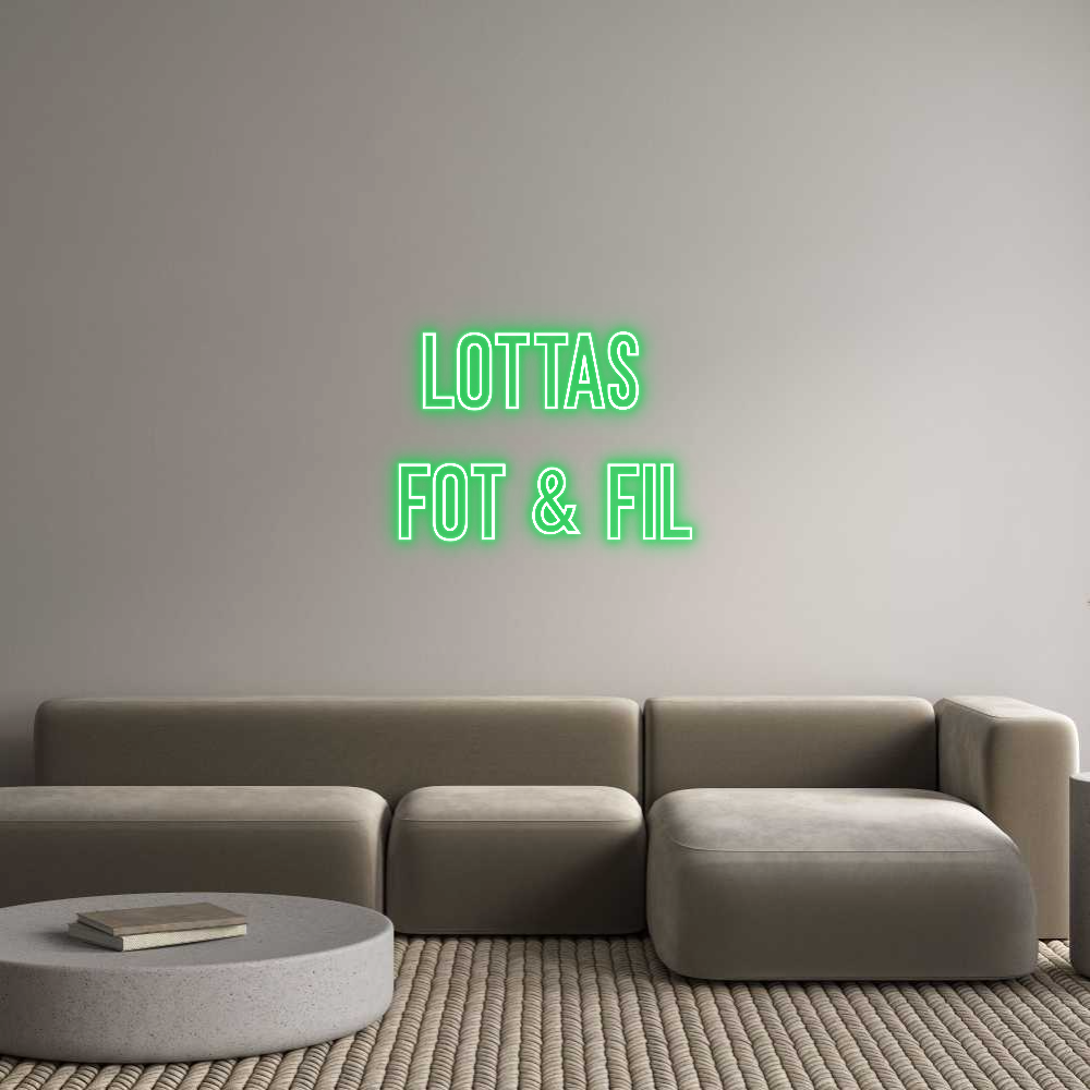 Anpassad neon: LOTTAS 
FOT ...