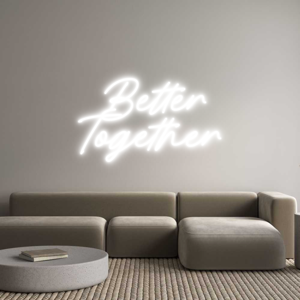 Anpassad neon: Better 
Toge...