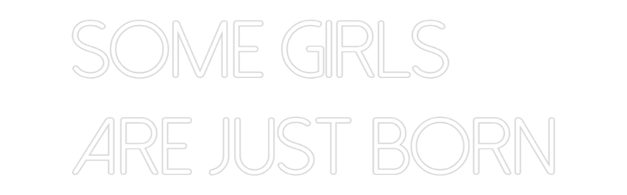 Anpassad neon: Some girls
a...