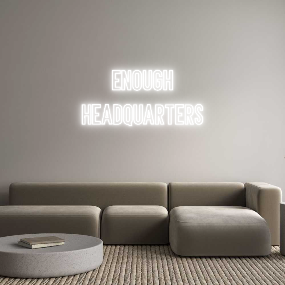 Anpassad neon: ENOUGH
HEADQ...
