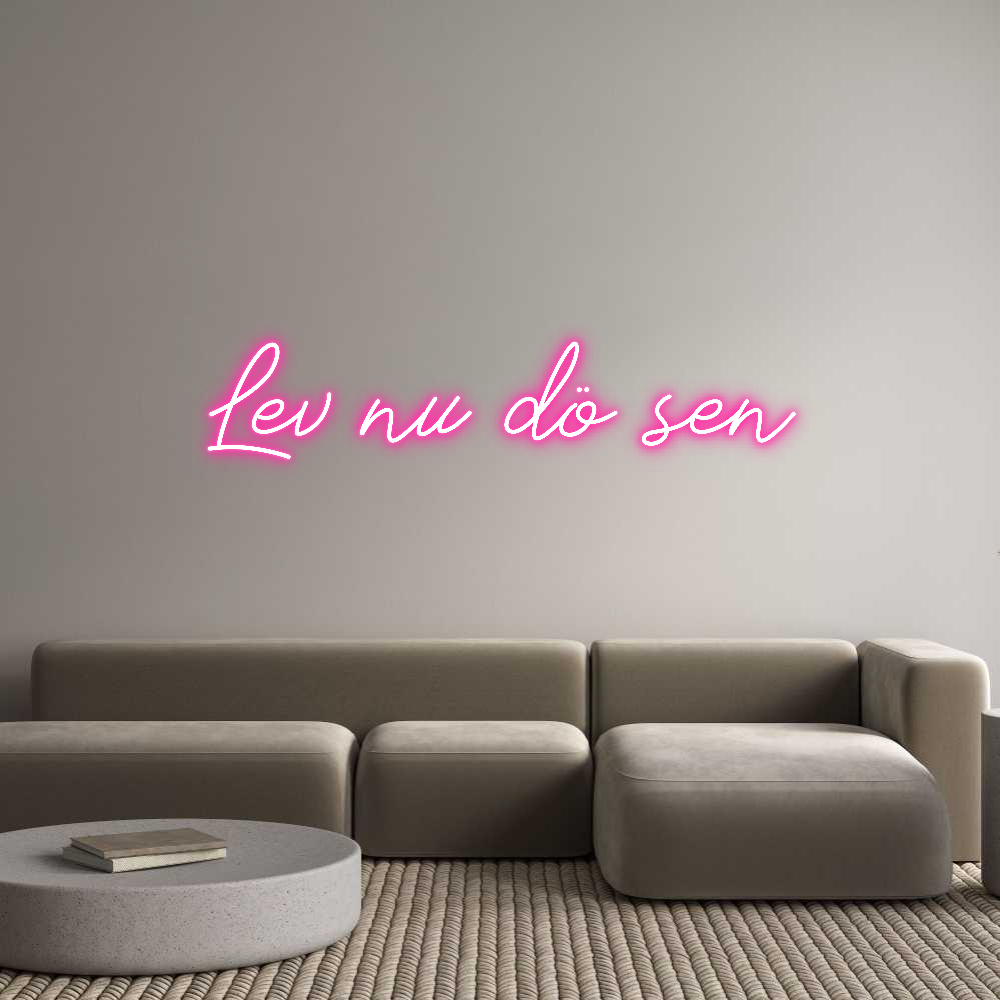 Anpassad neon: Lev nu dö sen