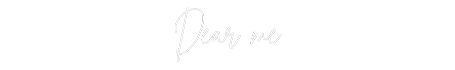 Anpassad neon: Dear me