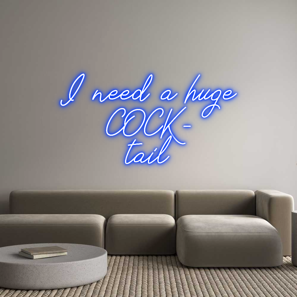 Anpassad neon: I need a huge...