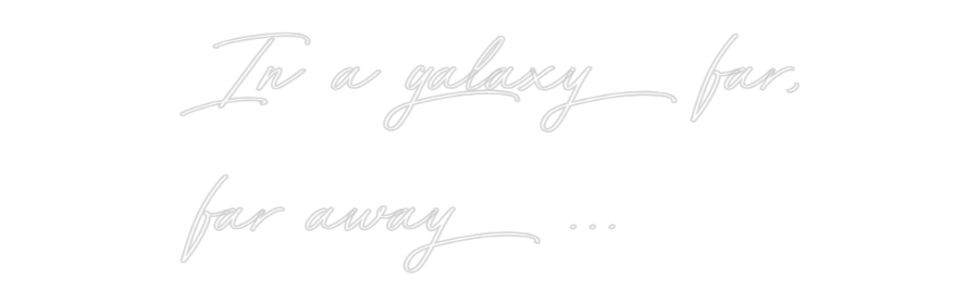 Anpassad neon: In a galaxy f...