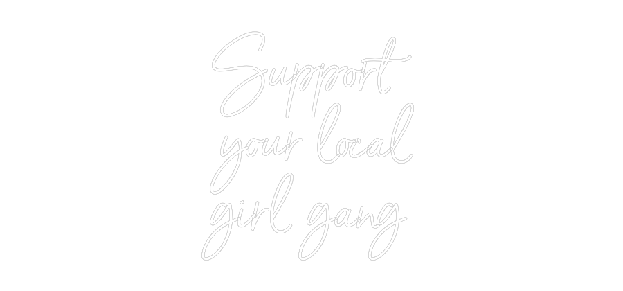 Anpassad neon: Support
your...