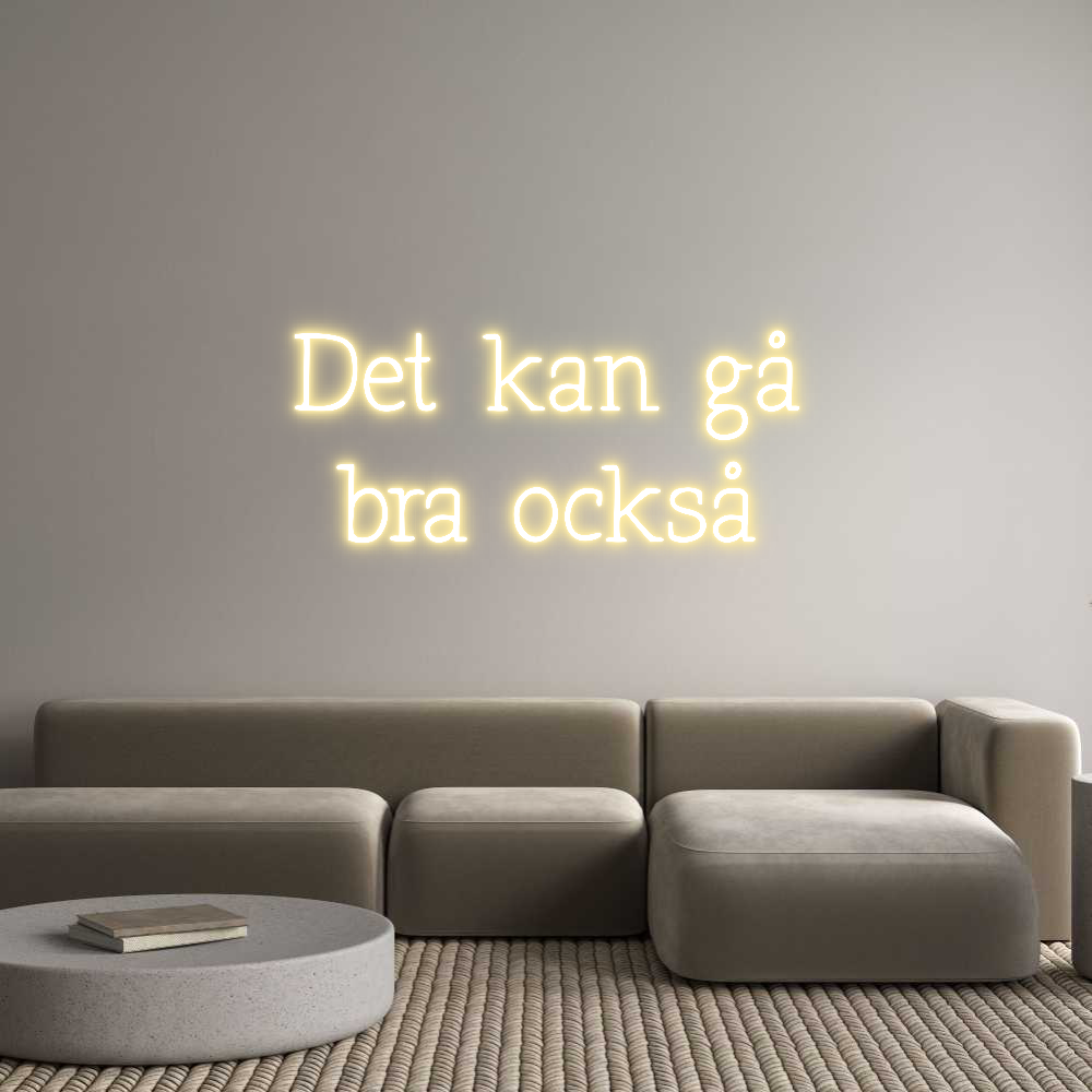 Anpassad neon: Det kan gå
b...