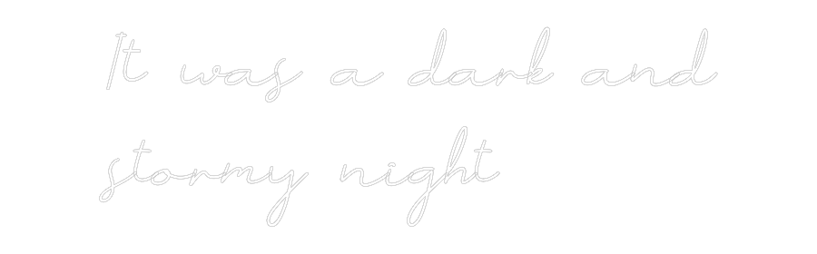 Anpassad neon: It was a dark...