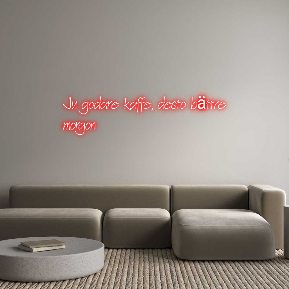 Anpassad neon: Ju godare kaf...