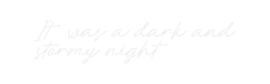 Anpassad neon: It was a dark...