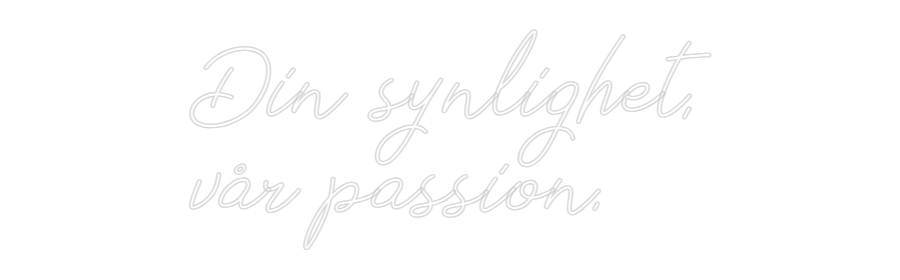 Anpassad neon: Din synlighet...