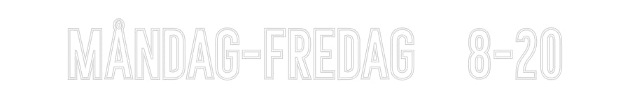 Anpassad neon: MÅNDAG-FREDAG...