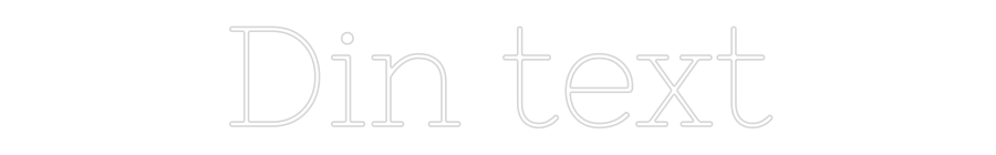Anpassad neon: Din text