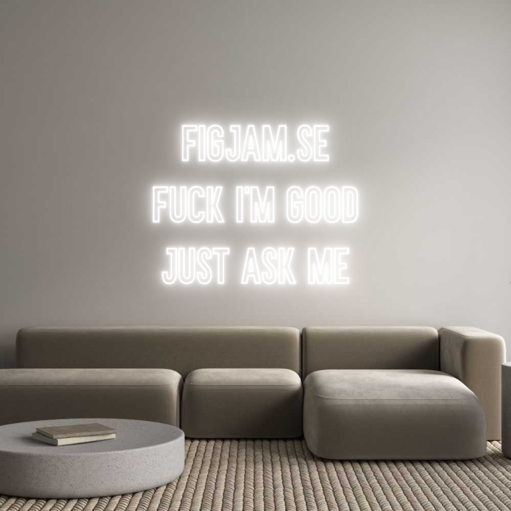 Anpassad neon: figjam.se
fu...