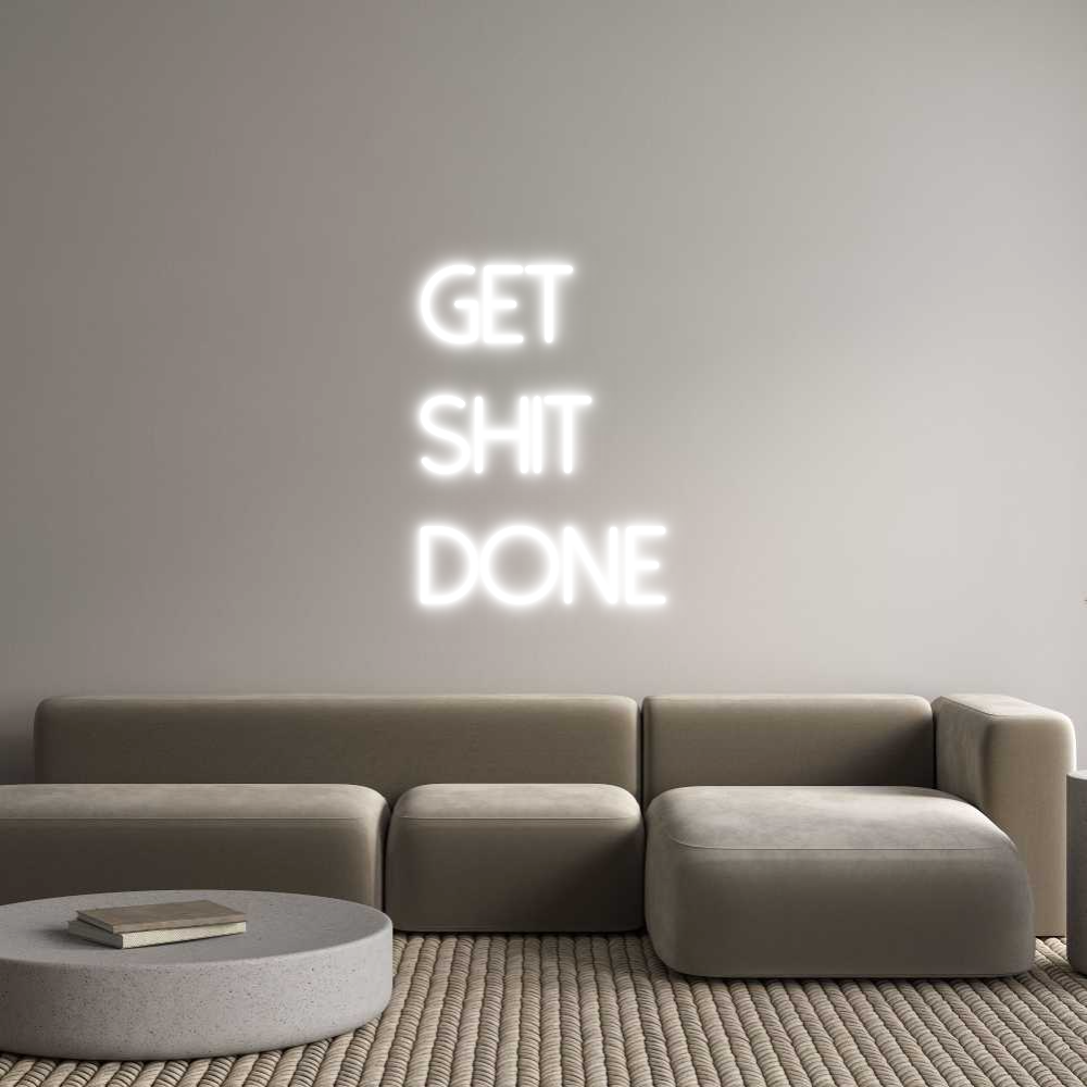 Anpassad neon: Get
Shit
Done