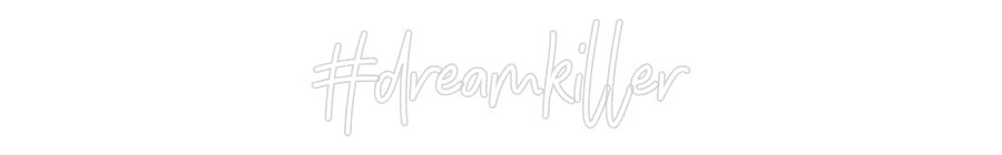 Anpassad neon: #dreamkiller