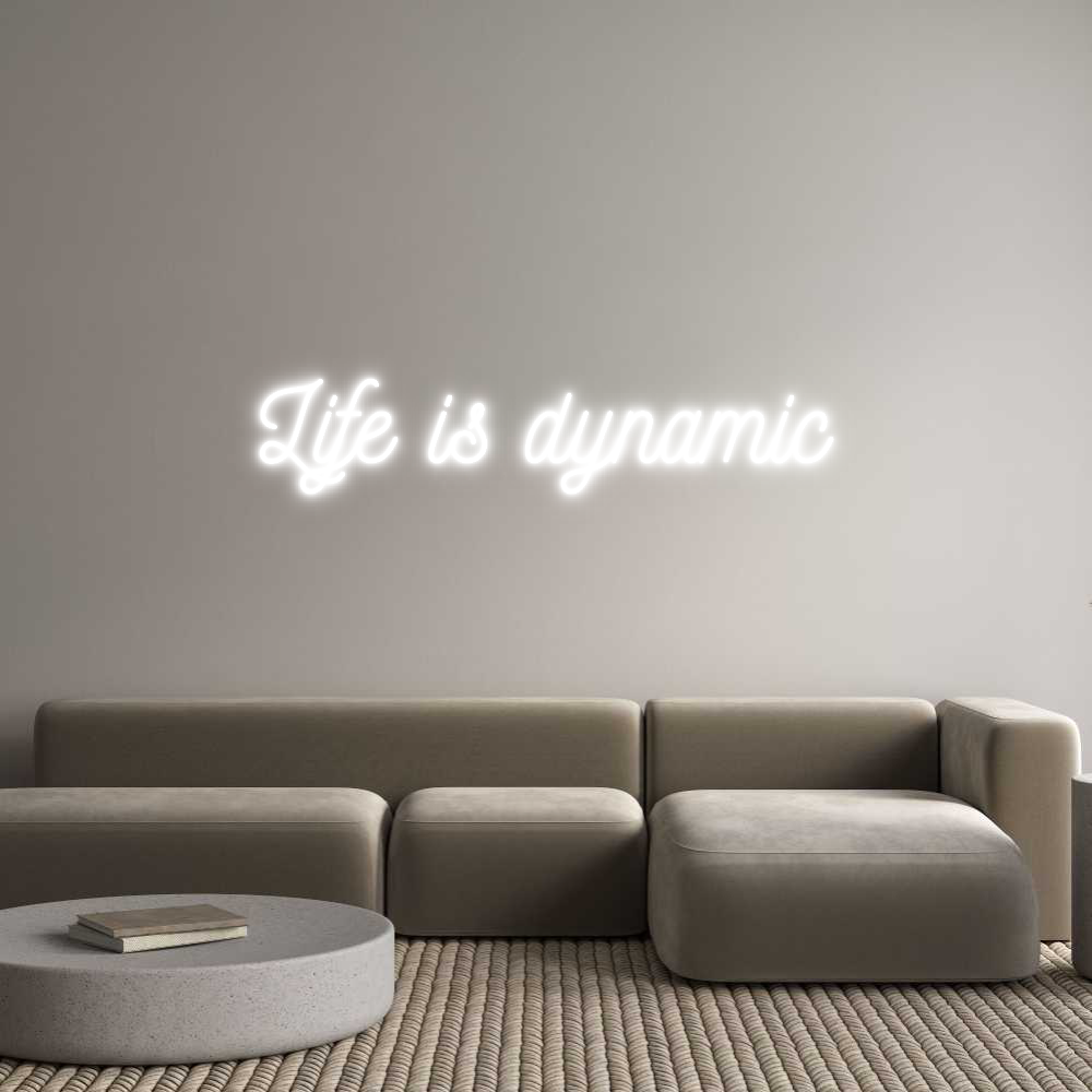 Anpassad neon: Life is dynamic