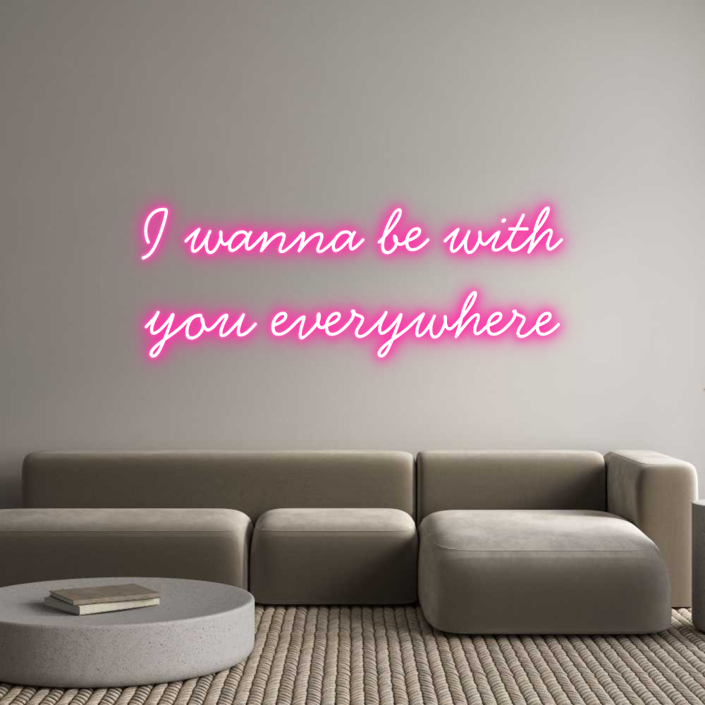 Anpassad neon: I wanna be wi...