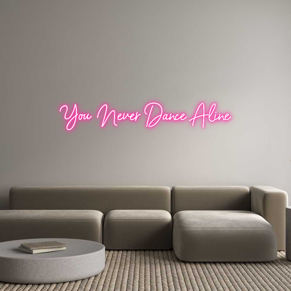 Anpassad neon: You Never Dan...
