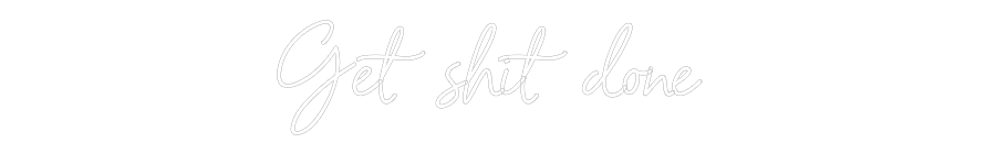 Anpassad neon: Get shit done