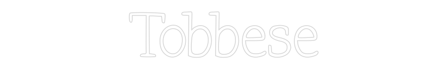 Anpassad neon: Tobbese